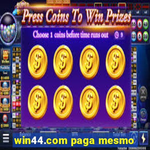 win44.com paga mesmo